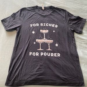 For Richer For Pourer Tee